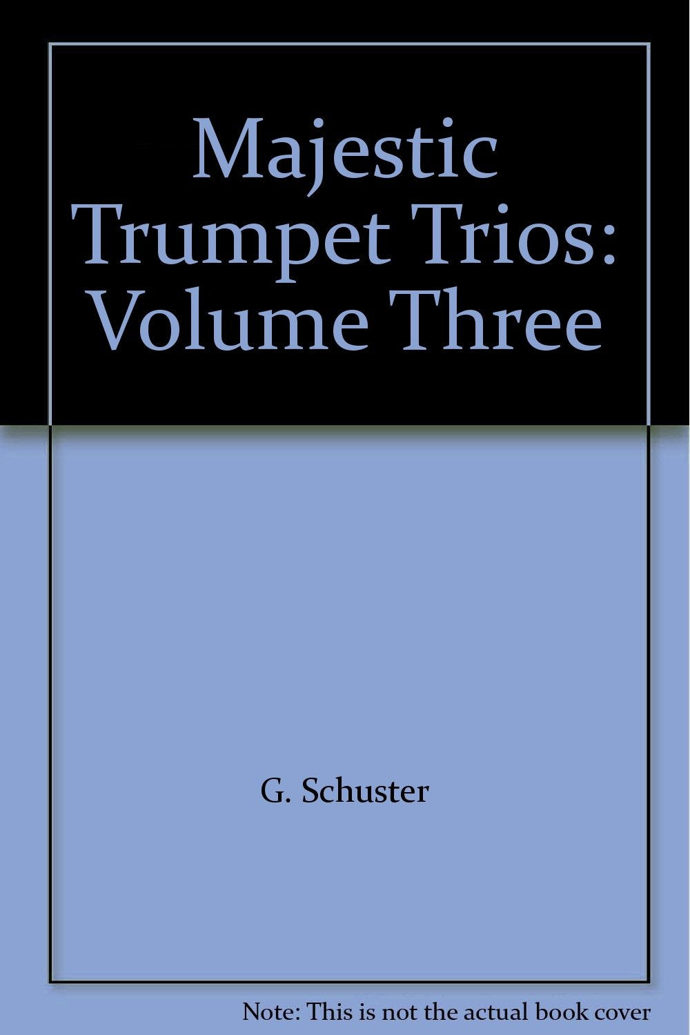Majestic Trumpet Trios: Volume Three [Paperback] G. Schuster