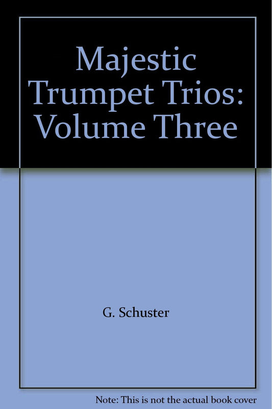 Majestic Trumpet Trios: Volume Three [Paperback] G. Schuster