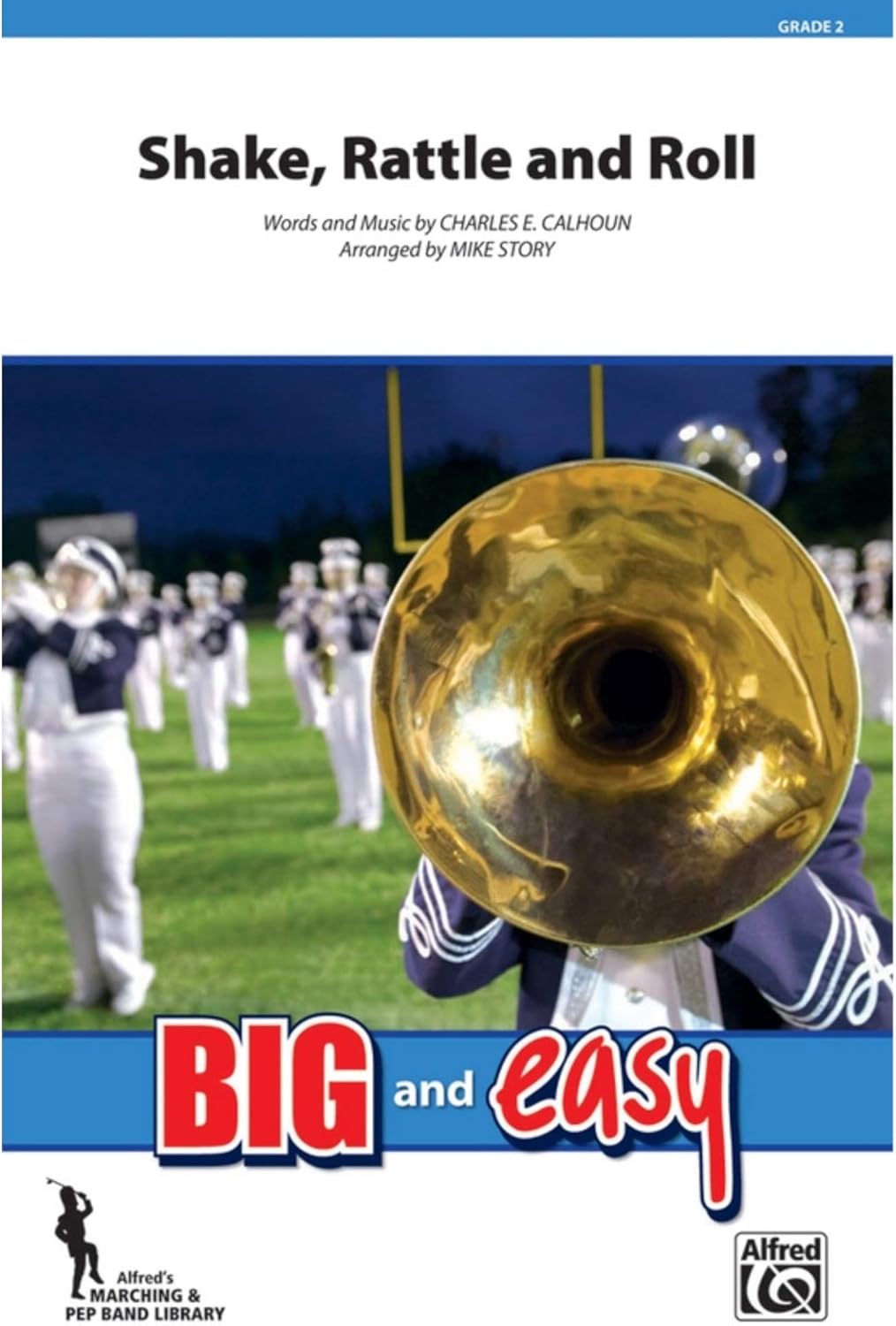 Shake, Rattle and Roll. Words and music by Charles E. Calhoun [Bill Haley and His Comets] / arr. Mike Story