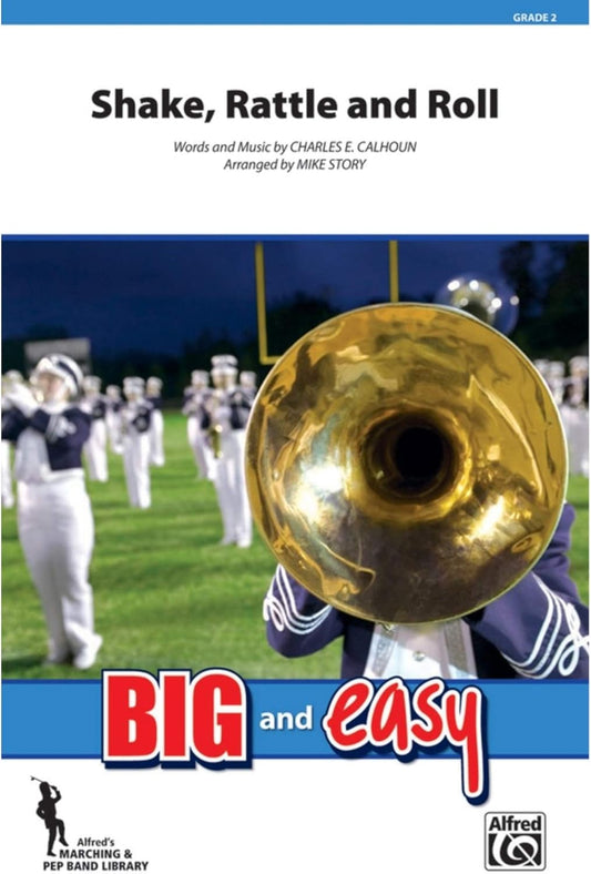 Shake, Rattle and Roll. Words and music by Charles E. Calhoun [Bill Haley and His Comets] / arr. Mike Story