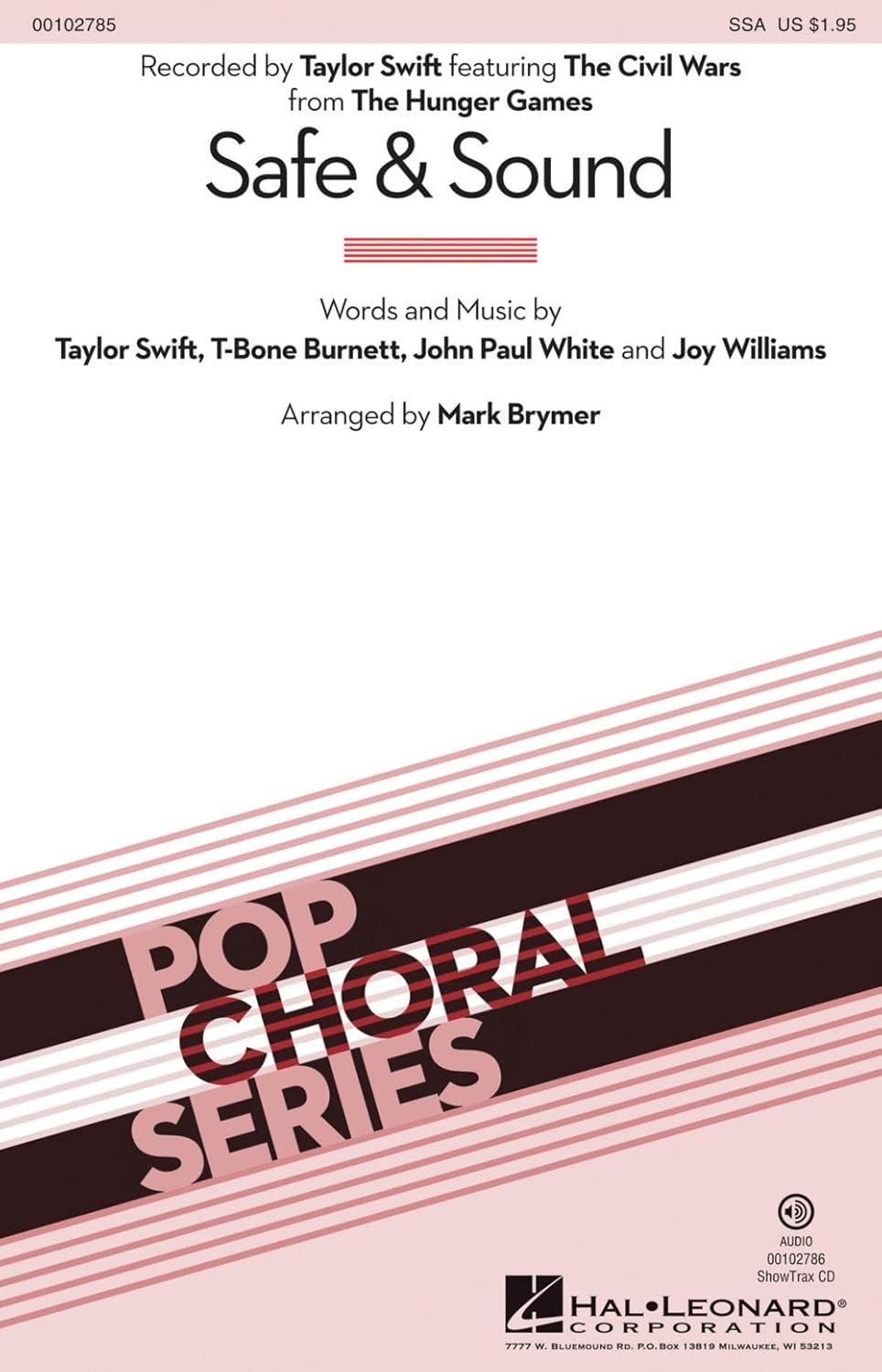 Safe & Sound (from The Hunger Games) (from The Hunger Games) SSA by Taylor Swift arranged by Mark Brymer [Paperback] Taylor Swift and The Civil Wars. By John Paul White, Joy Williams, T-Bone Burnett, and Taylor Swift. and Mark A. Brymer