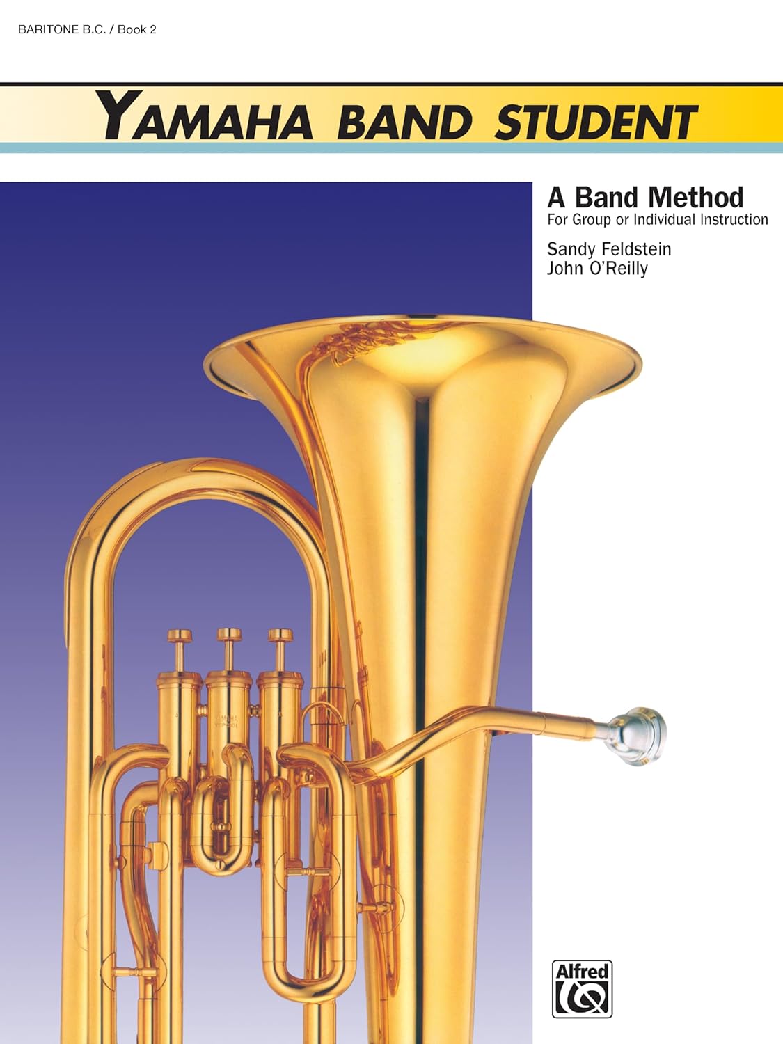 Yamaha Band Student, Book 2: Baritone B.C. (Yamaha Band Method) [Paperback] Feldstein, Sandy and O'Reilly, John