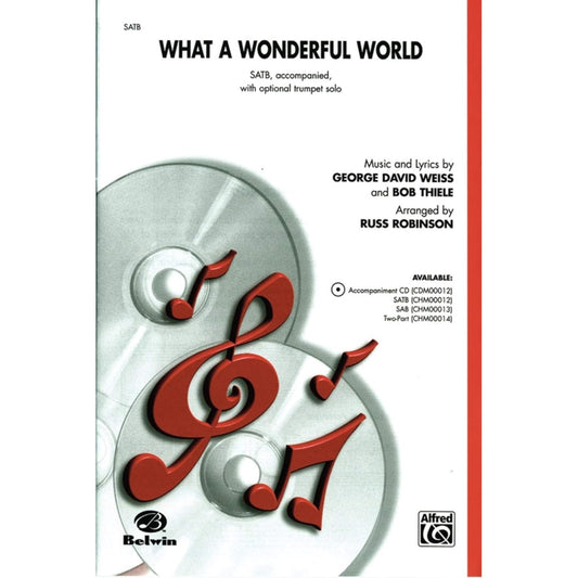 What a Wonderful World By George David Weiss and Bob Thiele / arr. Russell Robinson. SATB Choral Octavo
