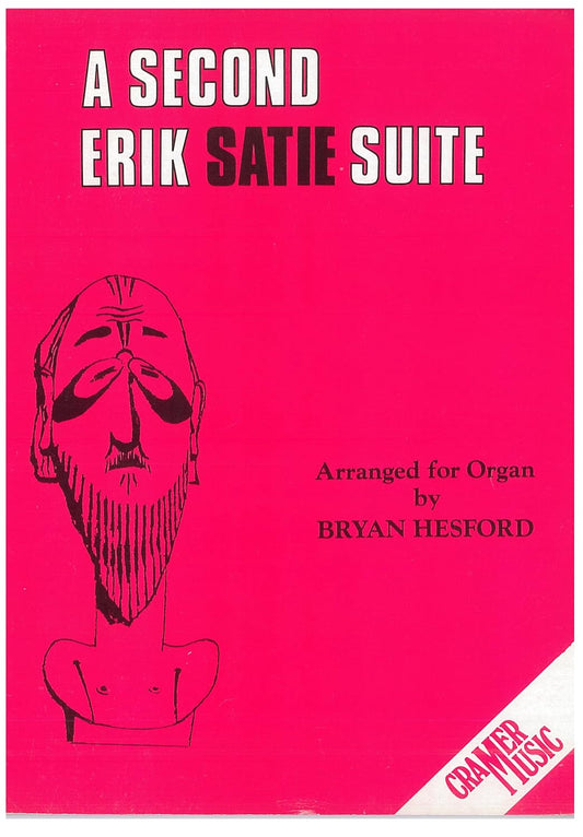 A Second Erik Satie Suite. Arranged for Organ By Bryan Hesford. [Paperback] Bryan Hesford