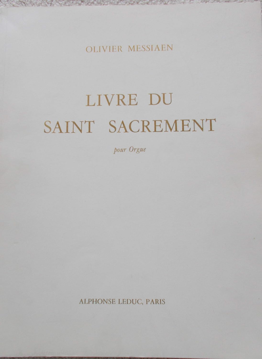 Livre du Saint Sacrement. By MESSIAEN OLIVIER (C