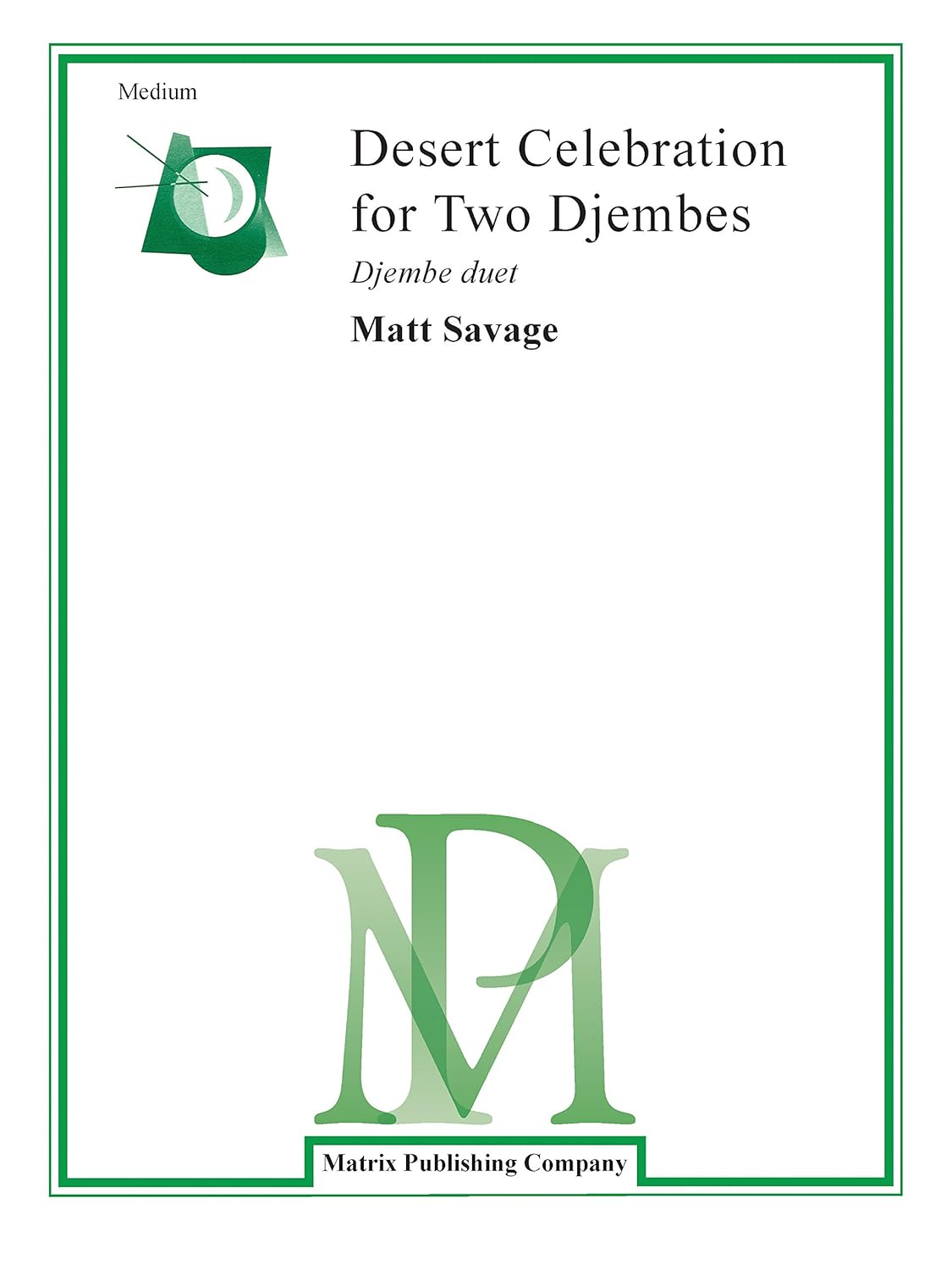 Desert Celebration for Two Djembes: Djembe Duet, Part(s) [Paperback] Savage, Matt