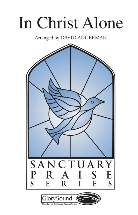 In Christ Alone SATB arranged by David Angerman [Sheet music]