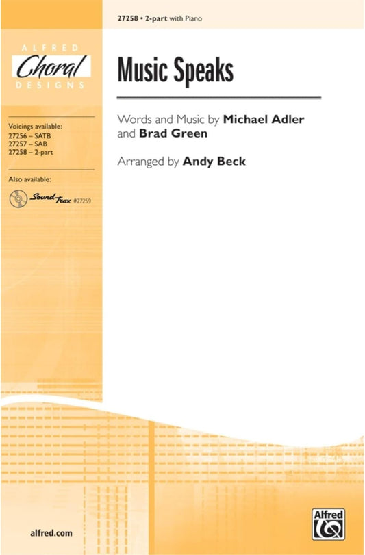 Music Speaks Choral Octavo Choir Words and music by Michael Adler and Brad Green / arr. Andy Beck