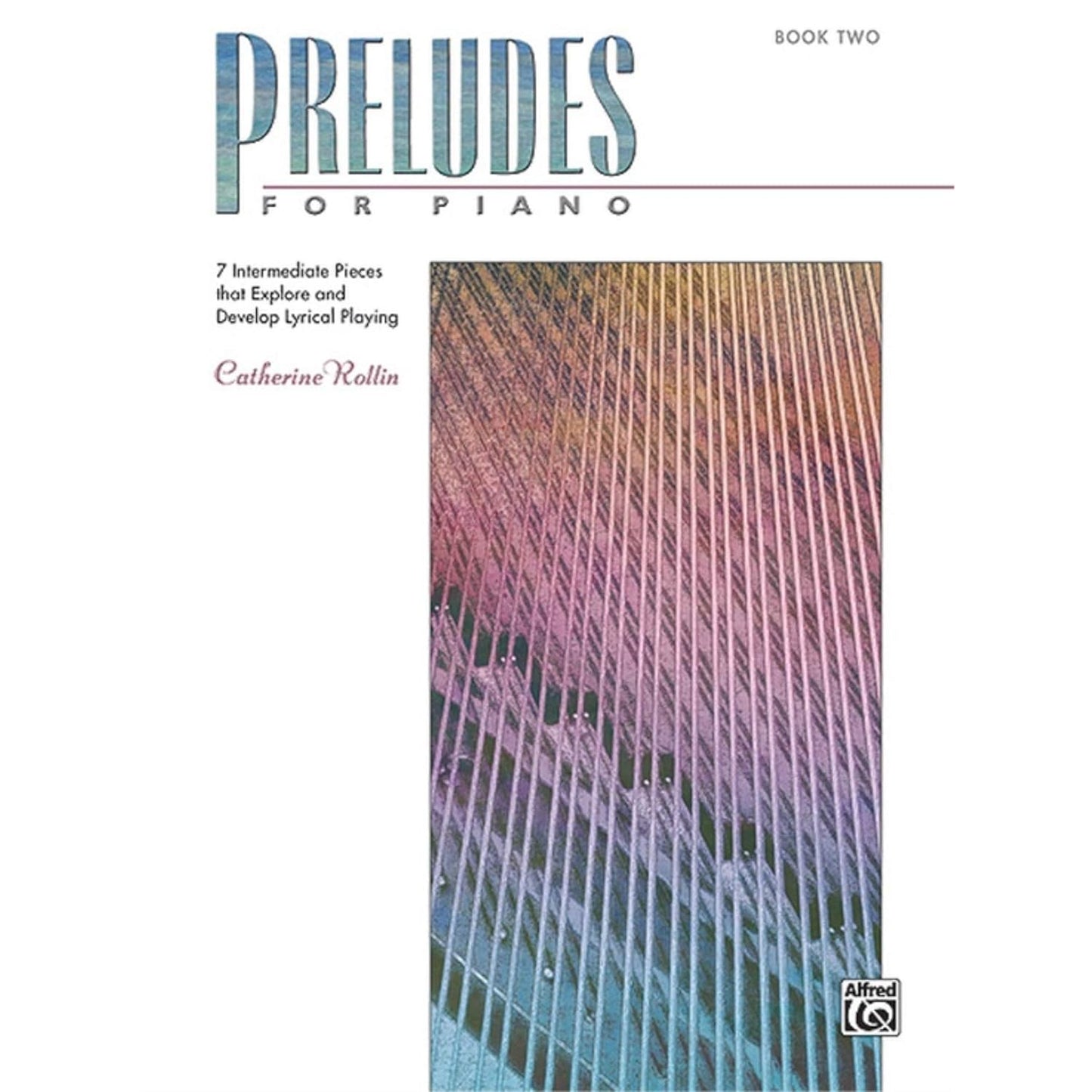Preludes for Piano, Bk 2: 7 Intermediate Pieces that Explore and Develop Lyrical Playing [Paperback] Rollin, Catherine