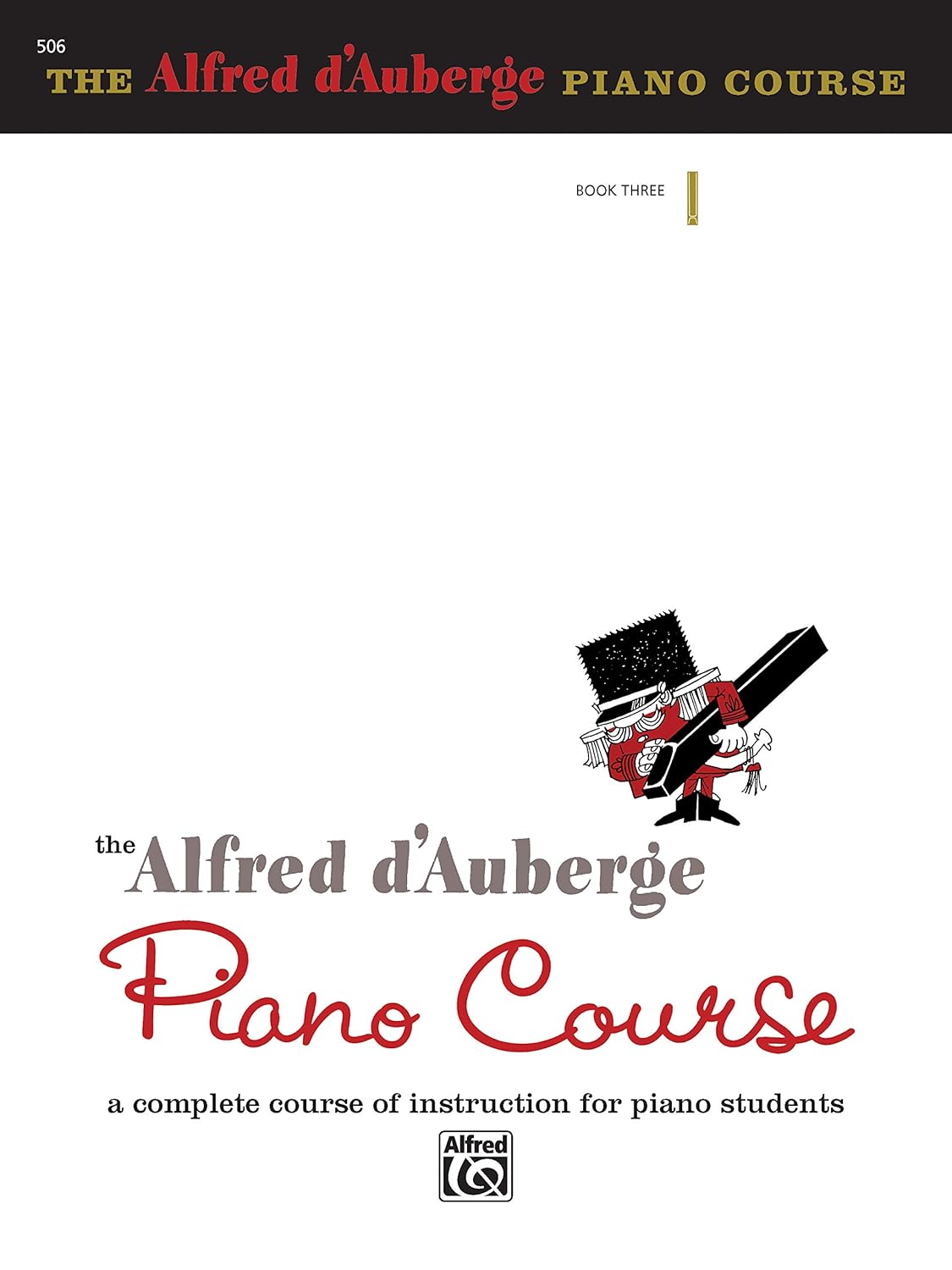 Alfred d'Auberge Piano Course Lesson Book, Bk 3: A Complete Course of Instruction for Piano Students [Paperback] d'Auberge, Alfred