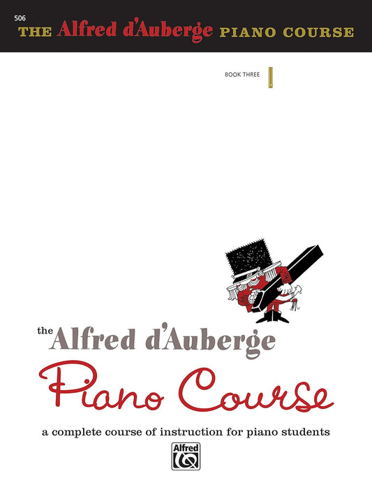 Alfred d'Auberge Piano Course Lesson Book, Bk 3: A Complete Course of Instruction for Piano Students [Paperback] d'Auberge, Alfred