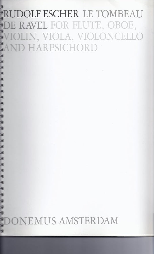 Tombeau De Ravel By Rudolf Escher. Standard Notation. [Spiral-bound] Rudolf Escher