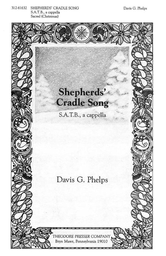 Shepherds' Cradle Song. By Davis Phelps (composer), Cristian Schubart (lyricist). S.A.T.B, A Cappella