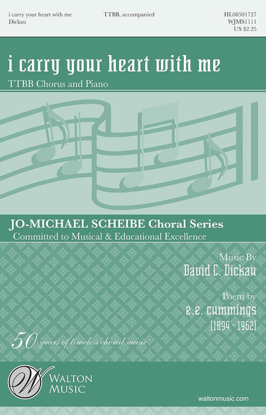 i carry your heart with me (TTBB). By David C. Dickau.  Text Author: e. e. cummings