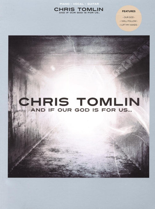 And If Our God Is for Us. By Chris Tomlin