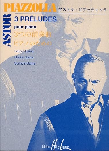 3 Preludes - Astor Piazzolla - Editions Henry Lemoine - Piano - Piano Unaccompanied - 510-02876 [Unknown Binding] Astor Piazzolla