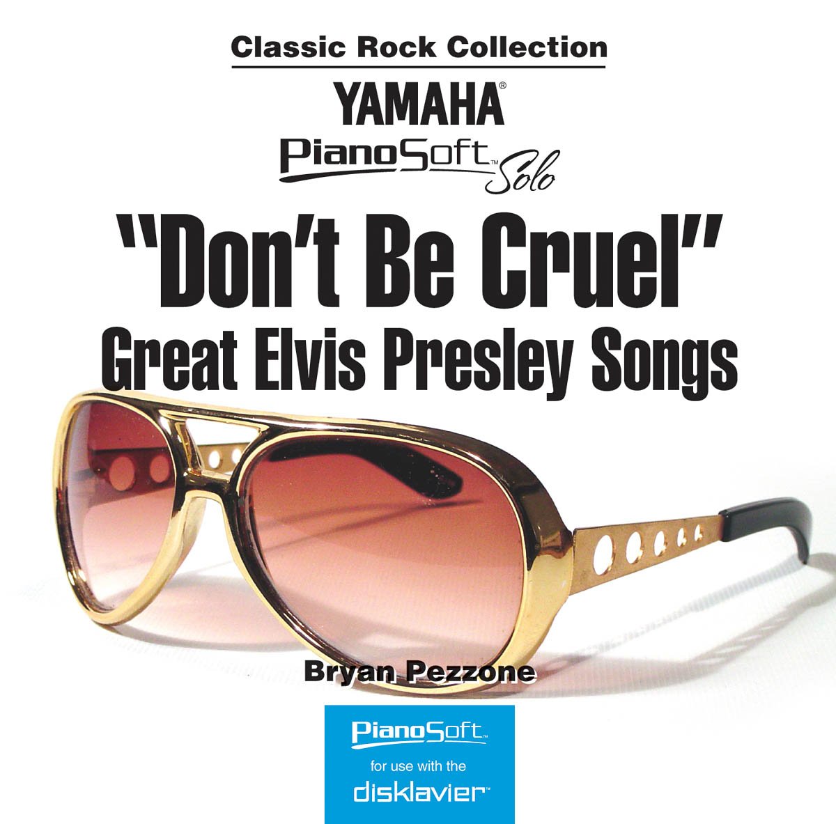 Don't Be Cruel - Great Elvis Presley Songs. Pianosoft Solo, Disk. By Bryan Pezzone