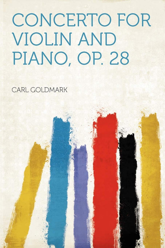 Concerto for Violin and Piano, Op. 28 [Paperback] Goldmark, Carl