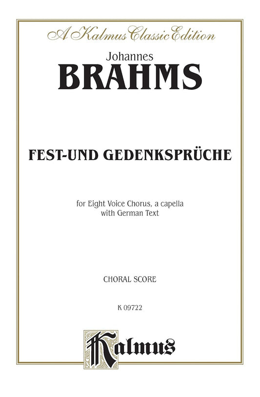 Fest-und Gedenkspruche, Op. 109: SSAATTBB, a cappella (German Language Edition), Vocal Score (Kalmus Edition) (German Edition) [Paperback] Brahms, Johannes