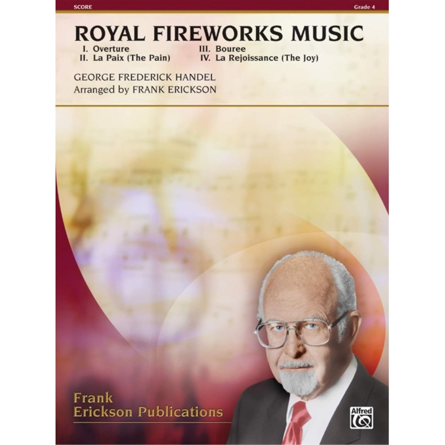 Royal Fireworks Music. By George Frideric Handel / arr. Frank Erickson. Concert Band Conductor Score & Parts. Grade: 4 (Medium)