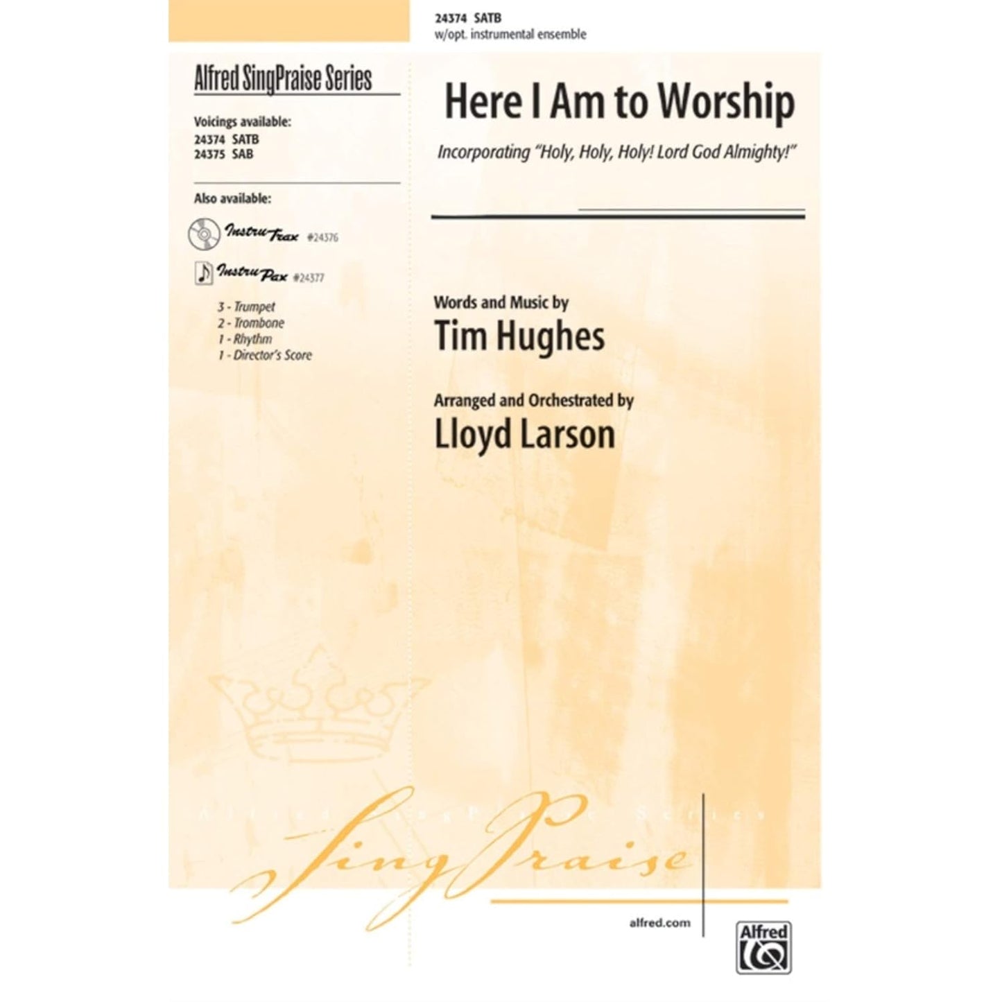 Here I Am to Worship Incorporating Holy, Holy, Holy! Lord God Almighty! by Tim Hughes 4-Part - Sheet Music By Tim Hughes