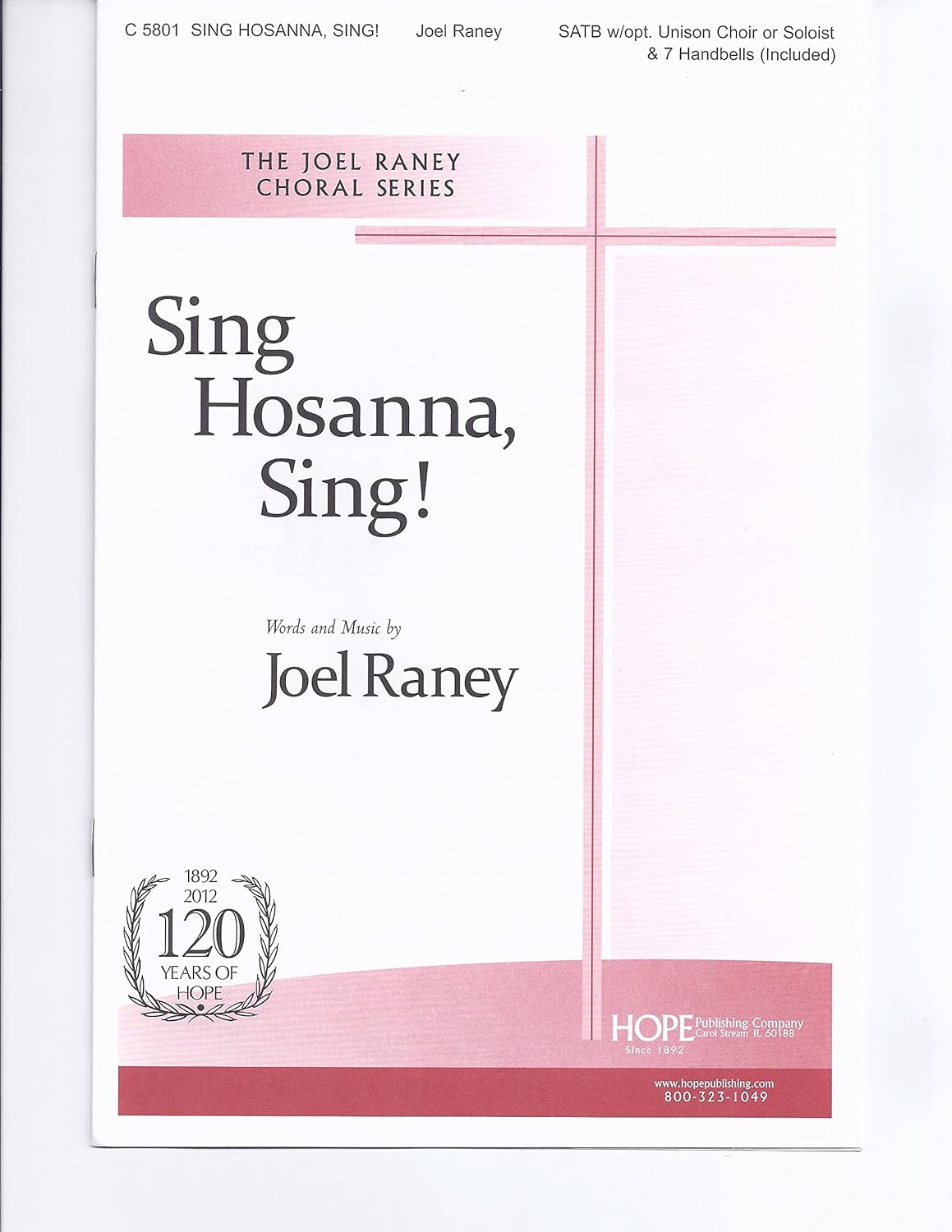 Sing Hosanna, Sing! By Joel Raney. For Satb Choir and Piano with Optional Unison Choir or Vocal Soloist and 7 Handbells. Octavo. [Paperback] Joel Raney