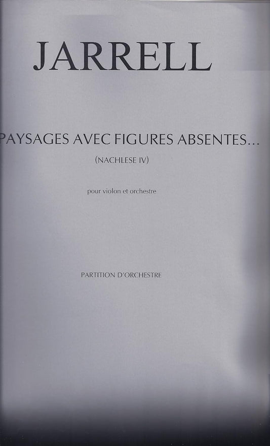 Paysages Avec Figures Absentes - Nachlese Iv By Michael Jarrell. For Violin and Orchestra. Classical: 20th Century (Contemporary). Score. [Ring-bound] Michael Jarrell