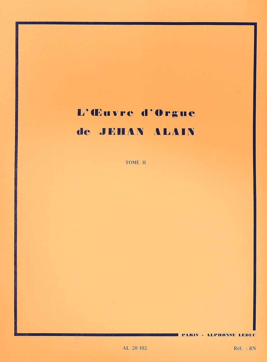 L'Oeuvre D'orgue Tome II Jehan Alain (2002 Papeberback Sheet Music Edition). Jehan Alain