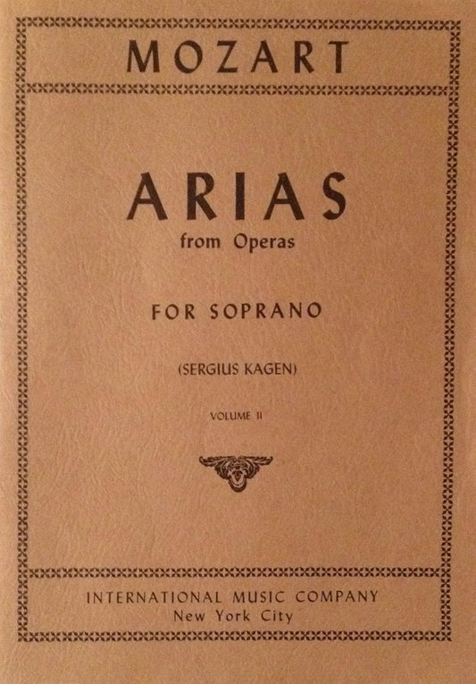 Arias from Operas - Volume II (Soprano) Arias from Operas by Wolfgang Amadeus Mozart Soprano Voice