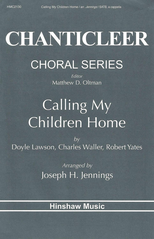 Calling My Children Home Composed By Doyle Lawson; Charles Waller; Robert Yates. Arranged By Joseph Jennings. [Paperback] Doyle Lawson; Charles Waller; Robert Yates. and Joseph Jennings
