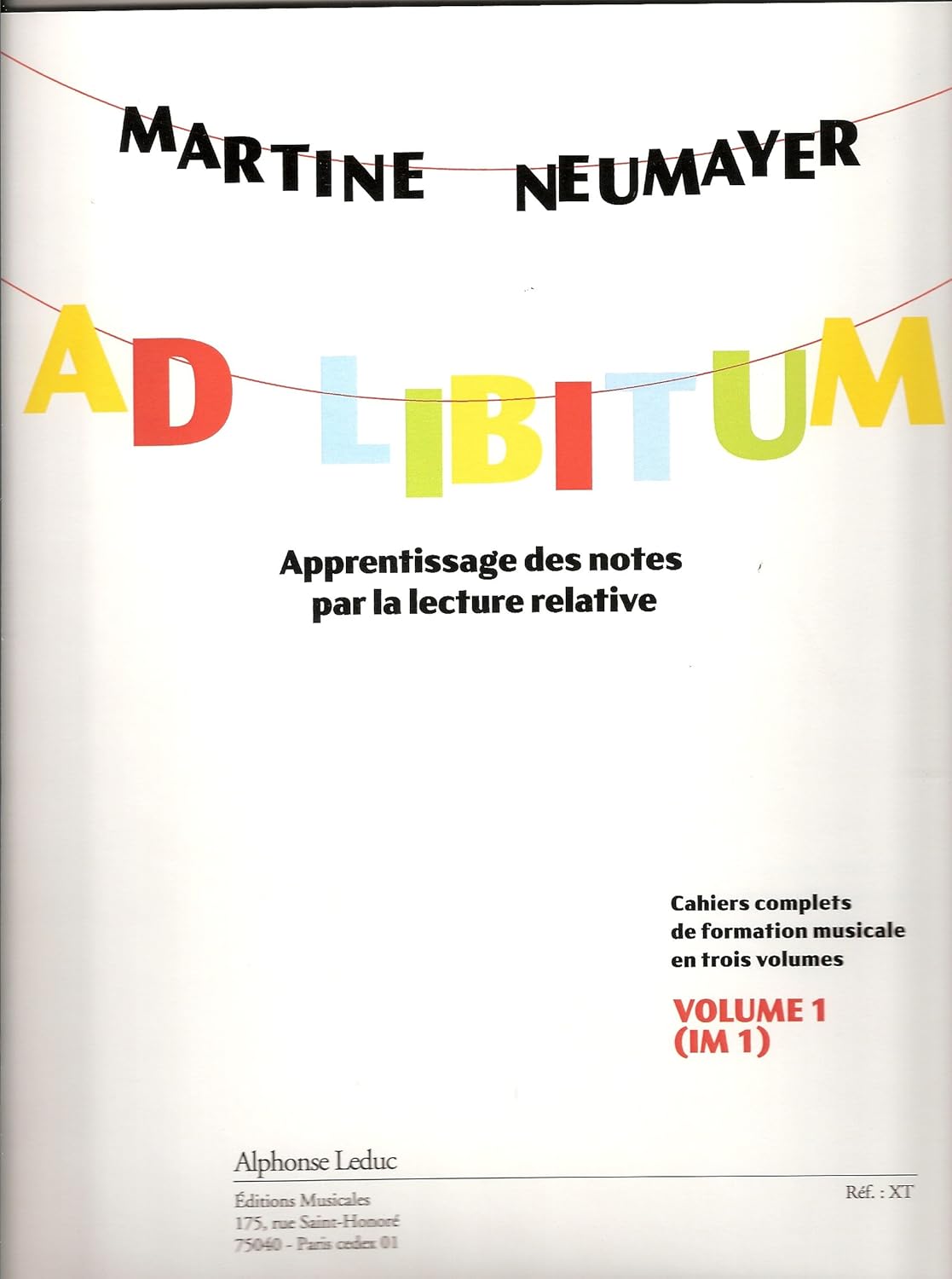 NEUMAYER: AD LIBITUM (IM1) CAHIERS COMPLETS DE FORMATION MUSICALE EN 3 VOLUMES, APPRENTISSAGE DES NO [Sheet music] DIVERS AUTEURS