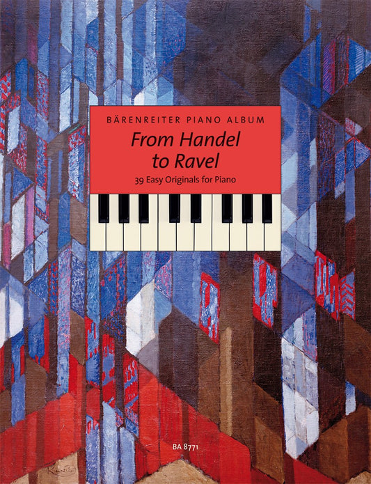 From Handel to Ravel: 39 Easy Originals for Piano [Sheet music] Various