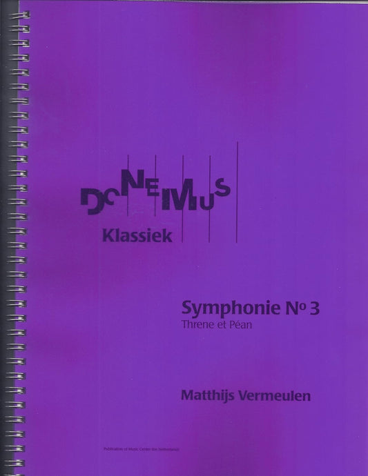 Symphonie No.3 (Threne Et Pean). By Matthijs Vermeulen. For Orchestra. Full Score - Miniature. Standard Notation. Duration 21 Minutes. [Spiral-bound] Matthijs Vermeulen
