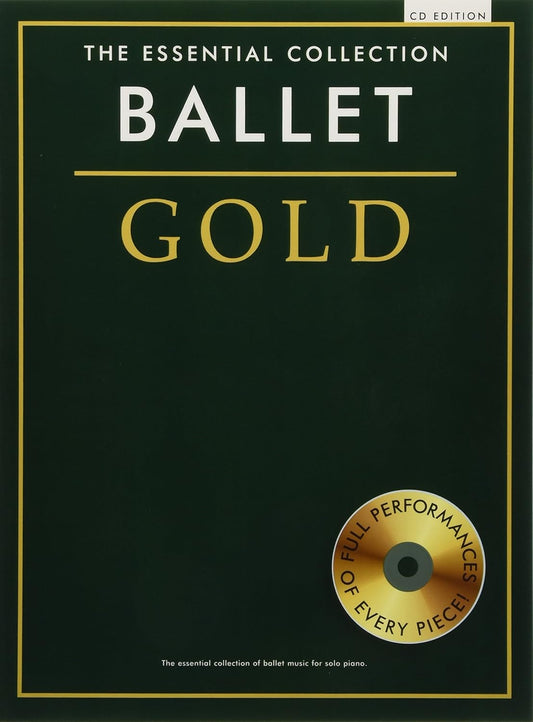 Ballet Gold: The Essential Collection With a CD of Performances Piano Solo [Paperback] Hal Leonard Publishing Corporation