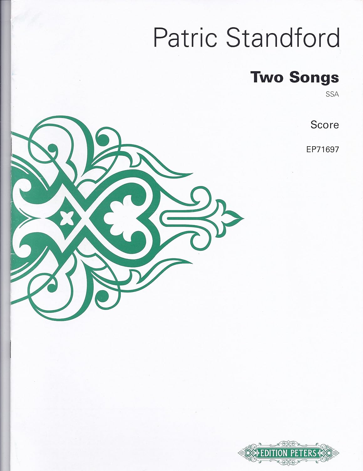 Two SSA Songs Composed By Patric Standford. For SSA Choir a Cappella. Modern, Choral. Vocal Score. [Paperback] Patric Standford