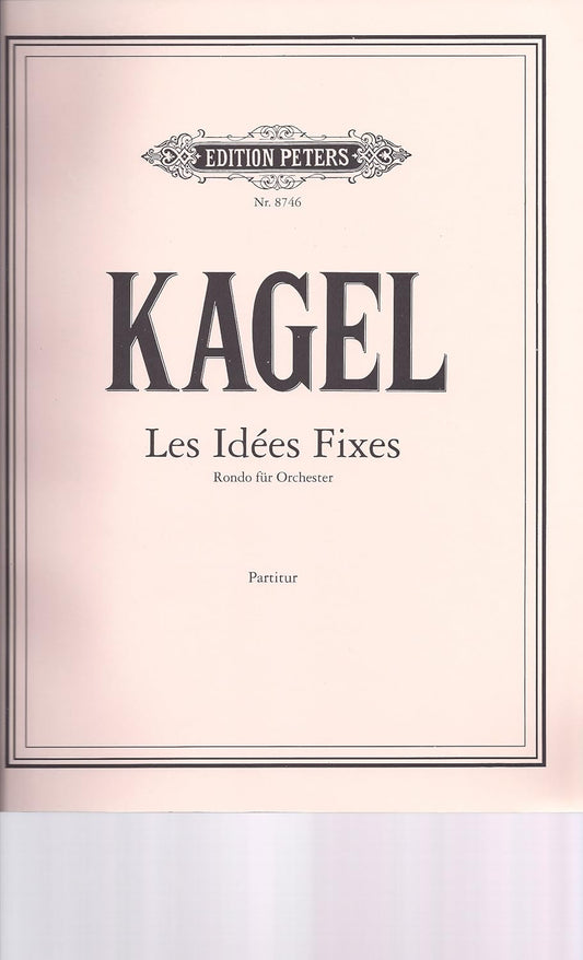 Les Idees Fixes By Mauricio Kagel. Contemporary Large Ensemble/orchestra. For [2(i=piccolo, Ii=piccolo+alto Flute).1.english Horn.2.bass Clarinet.2-2.2.2.1], 3 Percussion, Harp, Celeste, Piano, Strings. Modern. Score. [Paperback] Mauricio Kagel