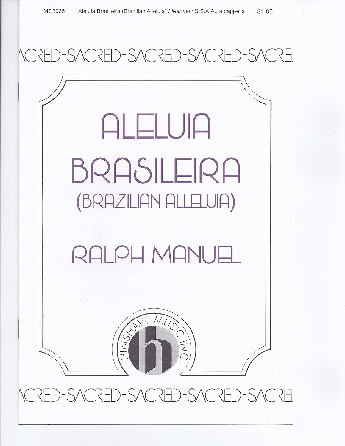 Brazilian Alleluia (Aleluia Brasileira) By Ralph Manuel. For Ssaa Choir (A Cappella). Main Key: A Major. Sacred, Concert. Medium Advanced Adult. Octavo. 12 Pages. Duration 2 Minutes 50 Seconds. [Paperback] Ralph Manuel