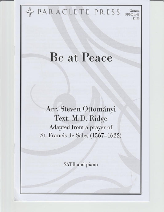 Be At Peace Arranged By Steven Ottomanyi. For Satb Choir and Piano Accompaniment. Parish Series. General. Difficulty: Medium. Octavo. [Paperback] Steven Ottomanyi
