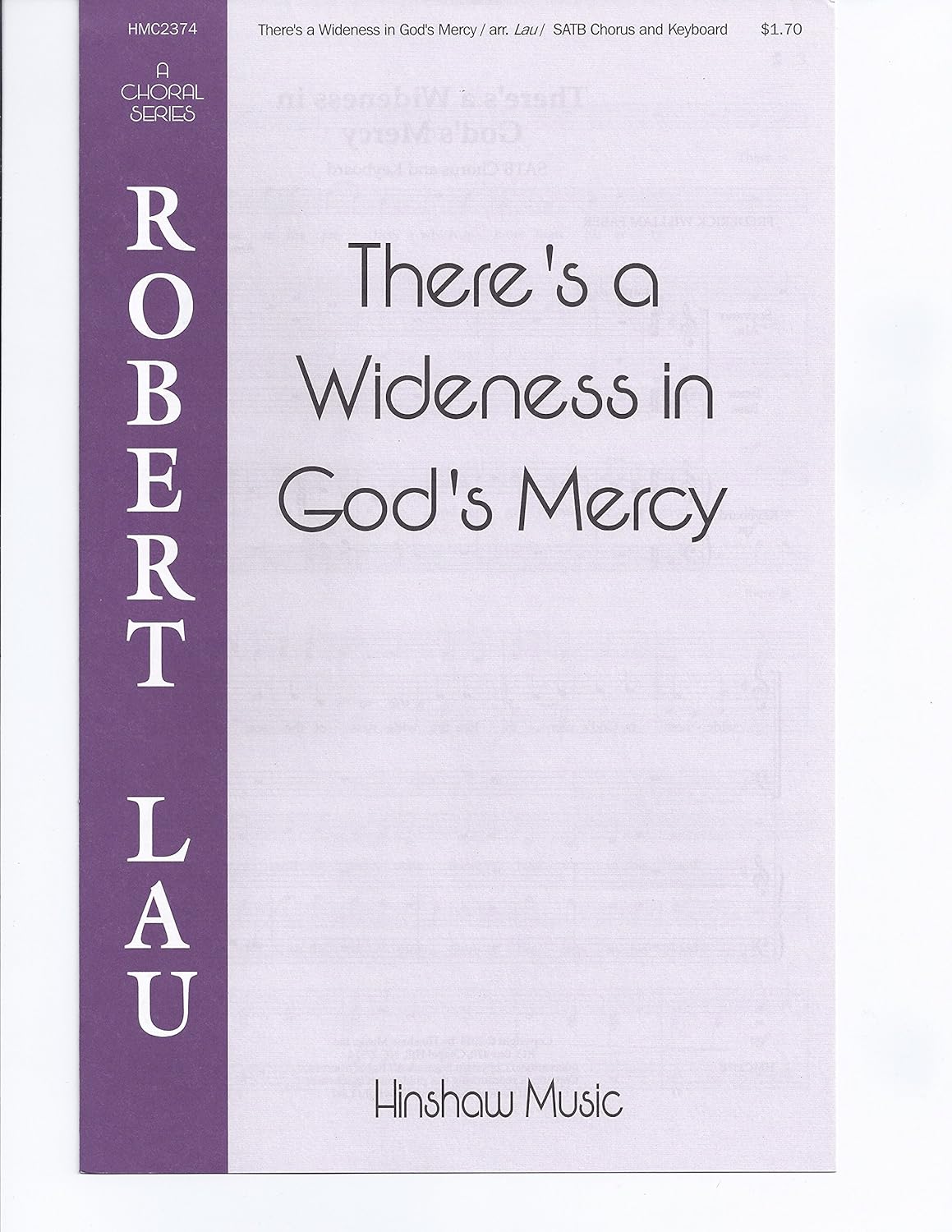 There's a Wideness in God's Mercy Composed By B.f. White. Arranged By Robert Lau. For Satb Choir (Keyboard Accompaniment). Robert Lau Series. Main Key: F Major. Sacred. Difficulty: Medium (Adult). [Paperback] B.F. White