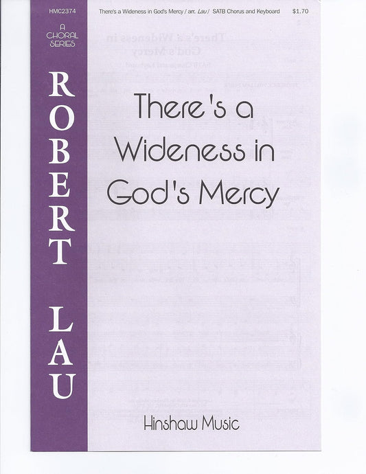 There's a Wideness in God's Mercy Composed By B.f. White. Arranged By Robert Lau. For Satb Choir (Keyboard Accompaniment). Robert Lau Series. Main Key: F Major. Sacred. Difficulty: Medium (Adult). [Paperback] B.F. White