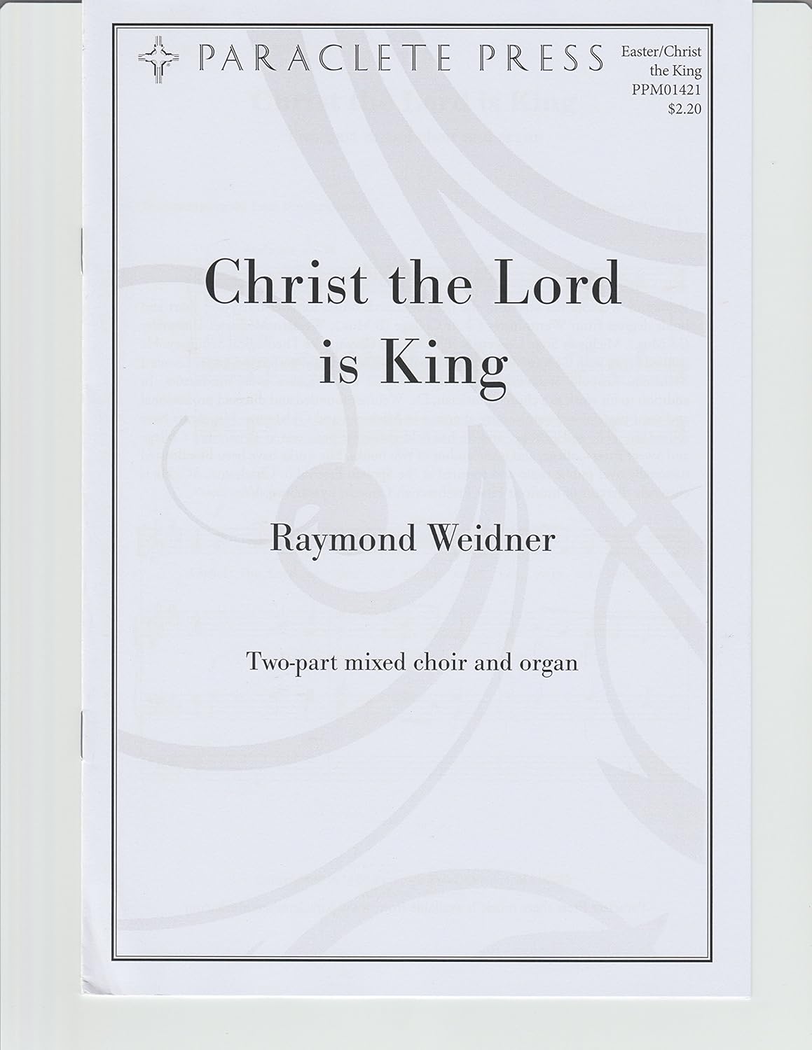 Christ the Lord Is King Composed By Raymond Weidner. For 2-part Mixed Choir and Organ Accompaniment. Parish Series. Easter, Christ the King. Difficulty: Easy/medium. Octavo. [Paperback] RAYMOND WEIDNER