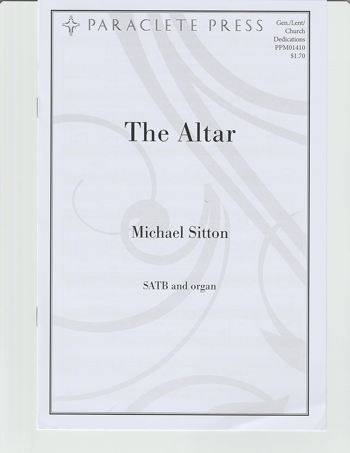 The Altar Composed By Michael Sitton. For Satb Choir and Organ Accompaniment. Parish Series. General, Lent, Church Dedications. Difficulty: Medium. Octavo. [Paperback] Michael Sitton