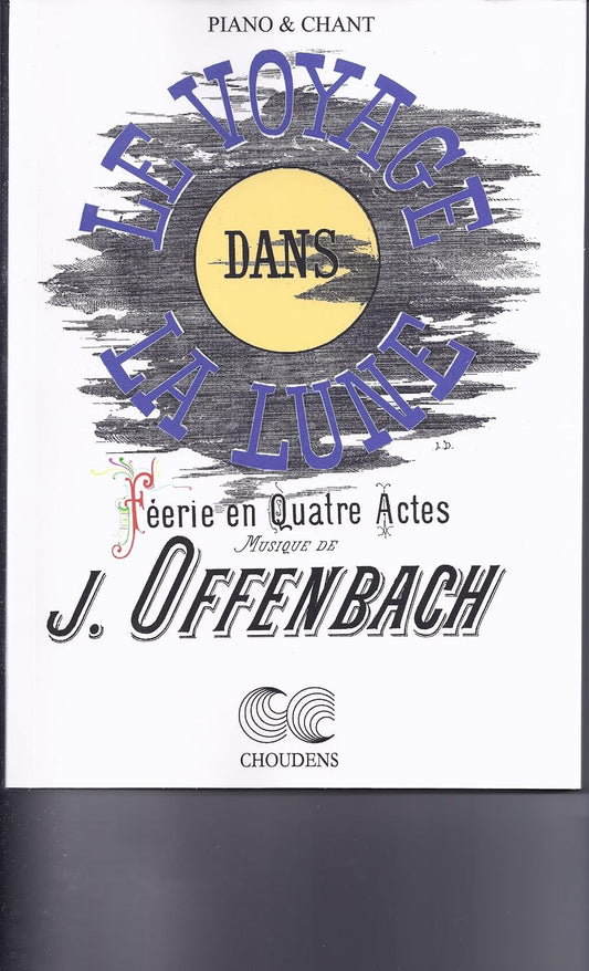 Voyage Dans La Lune (Chant Et Piano). By Jacques Offenbach. For Voice and Piano. [Paperback] Jacques Offenbach