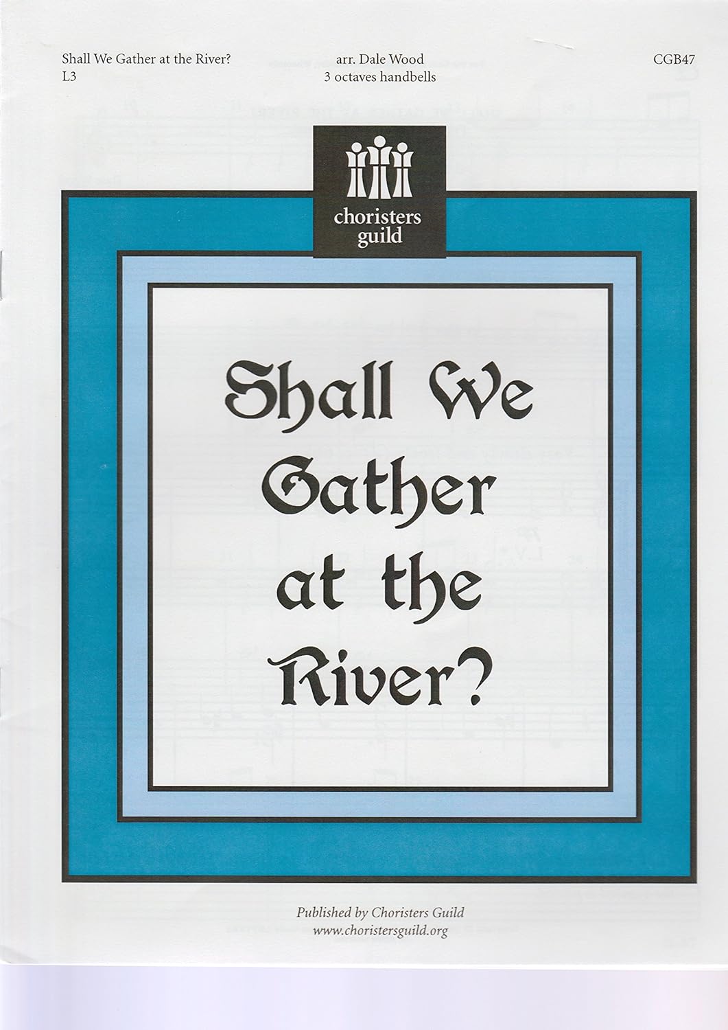 Shall We Gather At the River? By Dale Wood. For Handbells (3 Octaves). Sacred. Handbell Score. [Paperback] Dale Wood