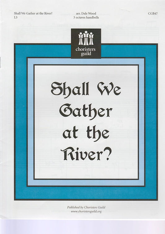 Shall We Gather At the River? By Dale Wood. For Handbells (3 Octaves). Sacred. Handbell Score. [Paperback] Dale Wood