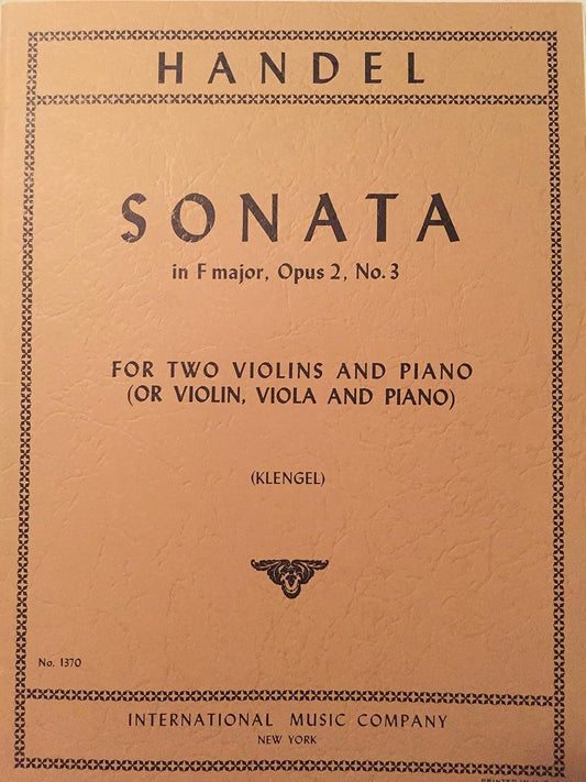 Handel Sonata in F major - Opus 2, No. 3 (For Two Violins and Piano, 1370) [Sheet music] George Frederick Handel and Paul Klengel
