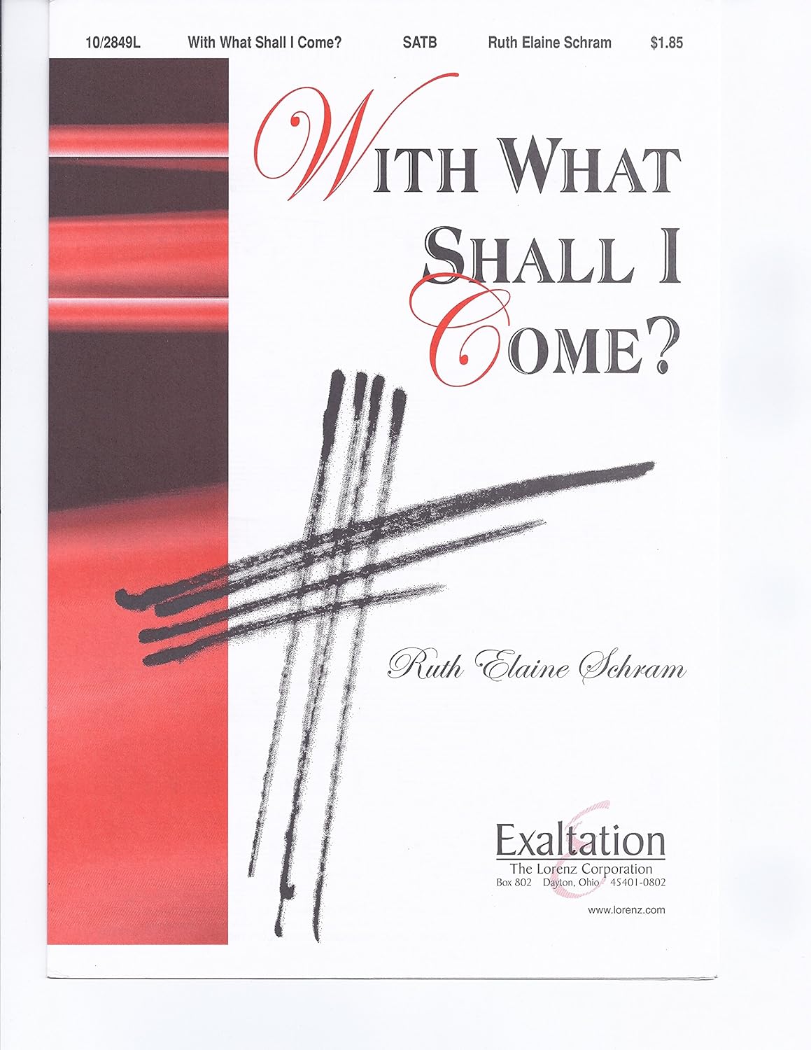 With What Shall I Come? Composed By Ruth Elaine Schram. For Satb Choir, Piano. Sacred Anthem. Octavo. [Paperback] Ruth Elaine Schram