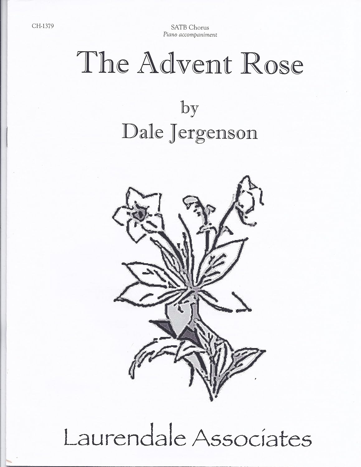 The Advent Rose Composed By Dale Jergenson. For Satb Choir, Piano Accompaniment. Advent. Octavo. [Paperback] Dale Jergenson