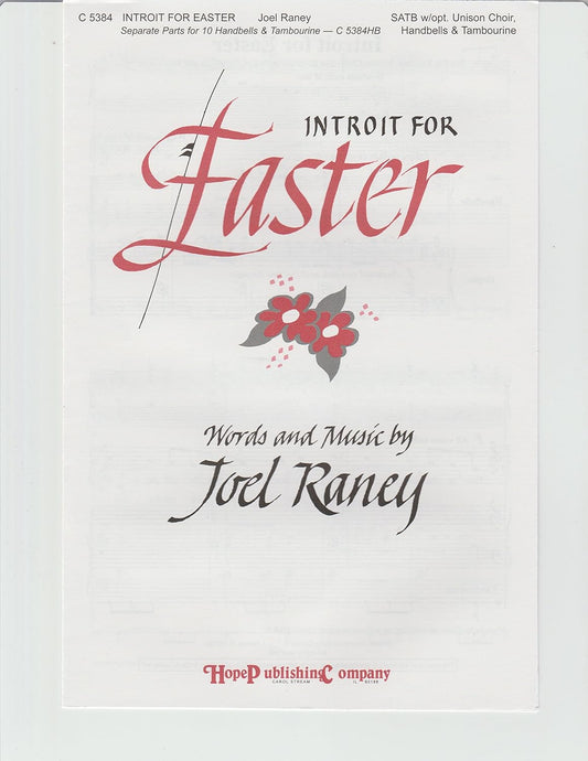 Introit for Easter By Joel Raney. For Satb Choir with Optional Unison Choir, Handbells, & Tambourine. Children, Easter, Sacred. Octavo. [Paperback] Joel Raney