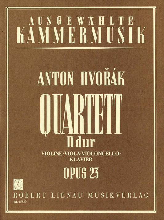 Quatuor pour piano en ré majeur: op. 23. violin, viola, cello and piano. Partition et parties. [Sheet music] Dvořák, Antonín